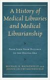 A history of medical libraries and medical librarianship