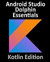Android Studio Dolphin Essentials 