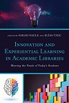 Innovation and experiential learning in academic libraries 