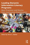 Leading dynamic information literacy programs : best practices and stories from instruction coordinators