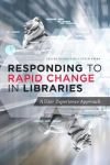 Responding to rapid change in libraries