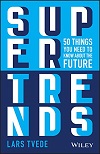 Supertrends : 50 things you need to know about the future