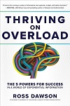 Thriving on overload : the 5 powers for success in a world of exponential information