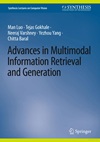 Advances in multimodal information retrieval and  generation