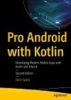 Pro Android with Kotlin : developing modern mobile apps with Kotlin and Jetpack.