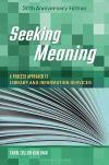 Seeking meaning : a process approach to library and information services