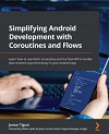 Simplifying android development with coroutines and flows 